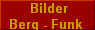  Bilder
Berg - Funk 