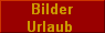  Bilder 
Urlaub 